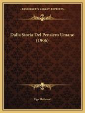 Dalla Storia Del Pensiero Umano (1906) - Ugo Matteucci (author)