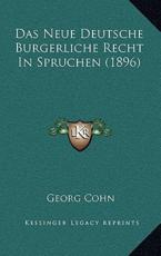 Das Neue Deutsche Burgerliche Recht In Spruchen (1896) - Georg Cohn
