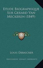 Etude Biographique Sur Gerard Van Meckeren (1849)
