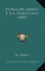 Storia Del Zebbug E Sua Parrocchia (1882) - M Zebbug (author)