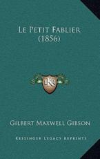 Le Petit Fablier (1856) - Gilbert Maxwell Gibson (author)