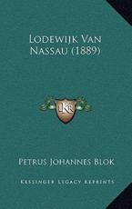 Lodewijk Van Nassau (1889) - Petrus Johannes Blok (author)