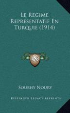 Le Regime Representatif En Turquie (1914) - Soubhy Noury (author)