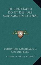 De Contractu Do Ut Des Jure Mohammedano (1868) - Ludovicus Guilielmus C Van Den Berg (author)