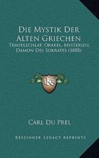 Die Mystik Der Alten Griechen - Carl Du Prel (author)