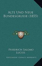 Alte Und Neue Bundesgrusse (1855)