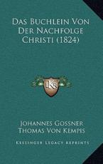 Das Buchlein Von Der Nachfolge Christi (1824) - Johannes Gossner, Thomas Von Kempis