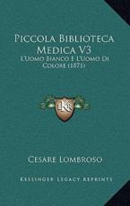Piccola Biblioteca Medica V3 - Cesare Lombroso