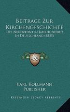 Beitrage Zur Kirchengeschichte - Karl Kollmann Publisher (author)