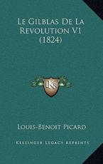 Le Gilblas De La Revolution V1 (1824) - Louis Benoit Picard