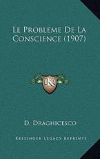 Le Probleme De La Conscience (1907) - D Draghicesco (author)