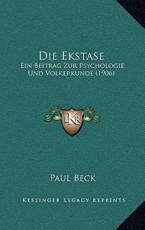 Die Ekstase - Paul Beck (author)