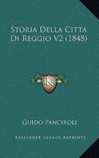 Storia Della Citta Di Reggio V2 (1848) - Guido Panciroli (author)