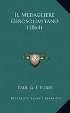 Il Medagliere Gerosolimitano (1864) - Paul G F Furse (author)