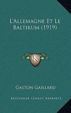 L'Allemagne Et Le Baltikum (1919) - Gaston Gaillard