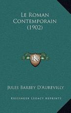 Le Roman Contemporain (1902) - Professor Jules Barbey D'Aurevilly (author)