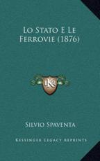 Lo Stato E Le Ferrovie (1876) - Silvio Spaventa (author)
