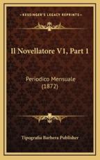 Il Novellatore V1, Part 1 - Tipografia Barbera Publisher (author)