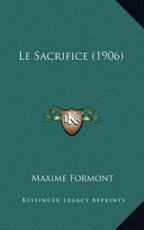 Le Sacrifice (1906) - Maxime Formont (author)