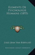 Elements De Psychologie Humaine (1895) - Jules Jean Van Biervliet (author)