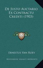 De Justo Auctario Ex Contractu Crediti (1903) - Ernestus Van Roey (author)