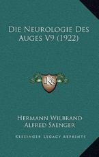 Die Neurologie Des Auges V9 (1922) - Hermann Wilbrand (author), Alfred Saenger (author)