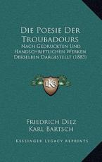 Die Poesie Der Troubadours - Friedrich Diez, Karl Bartsch