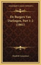 De Burgers Van Darlingen, Part 1-2 (1861) - Hendrik Conscience (author)