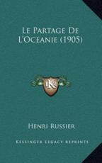 Le Partage De L'Oceanie (1905) - Henri Russier (author)