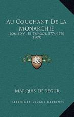 Au Couchant De La Monarchie - Marquis De Segur (author)