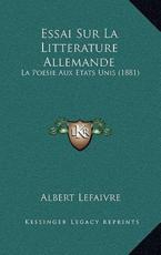 Essai Sur La Litterature Allemande - Albert Lefaivre
