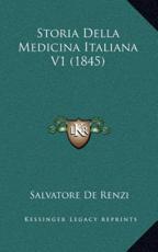 Storia Della Medicina Italiana V1 (1845) - Salvatore De Renzi (author)