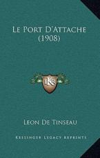 Le Port D'Attache (1908) - Leon De Tinseau (author)