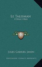 Le Talisman - Jules Gabriel Janin (author)