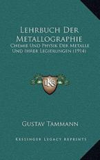 Lehrbuch Der Metallographie - Gustav Tammann