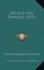 Die Sage Von Tanaquil (1870) - Johann Jakob Bachofen