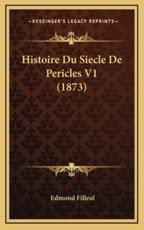 Histoire Du Siecle De Pericles V1 (1873) - Edmond Filleul (author)
