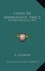 Cours de Mineralogie, Part 2: Histoire Naturelle (1867)
