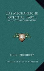 Das Mechanische Potential, Part 1 - Hugo Buchholz (author)