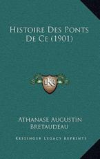 Histoire Des Ponts De Ce (1901) - Athanase Augustin Bretaudeau (author)