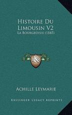 Histoire Du Limousin V2 - Achille Leymarie (author)