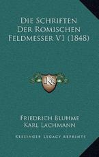 Die Schriften Der Romischen Feldmesser V1 (1848) - Friedrich Bluhme (author), Karl Lachmann (author), Adolf August Friedrich Rudorff (author)