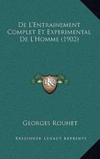 De L'Entrainement Complet Et Experimental De L'Homme (1902) - Georges Rouhet (author)