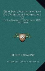 Essai Sur L'Administration De L'Assemblee Provinciale V2 - Henry Fromont (author)