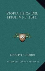 Storia Fisica Del Friuli V1-3 (1841) - Giuseppe Girardi (author)