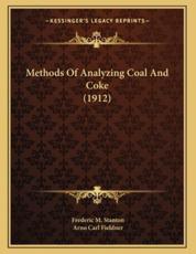 Methods Of Analyzing Coal And Coke (1912) - Frederic M Stanton, Arno Carl Fieldner