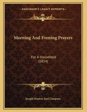 Morning And Evening Prayers - Joseph Masters and Company (author)