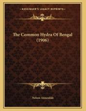 The Common Hydra Of Bengal (1906) - Nelson Annandale (author)