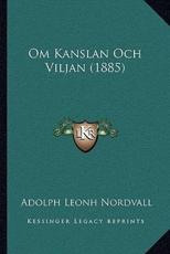Om Kanslan Och Viljan (1885) - Adolph Leonh Nordvall (author)