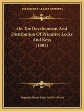 On The Development And Distribution Of Primitive Locks And Keys (1883) - Augustus Henry Lane Fox Pitt-Rivers
